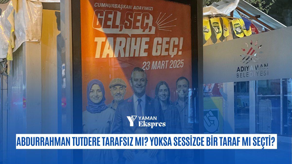 Abdurrahman Tutdere Tarafsız mı? Yoksa Sessizce Bir Taraf mı Seçti? 