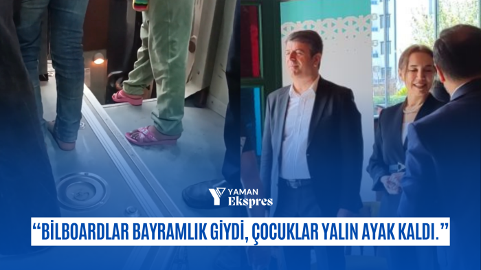 “Billboardlar Bayramlık Giydi, Çocuklar Yalın Ayak Kaldı.”
