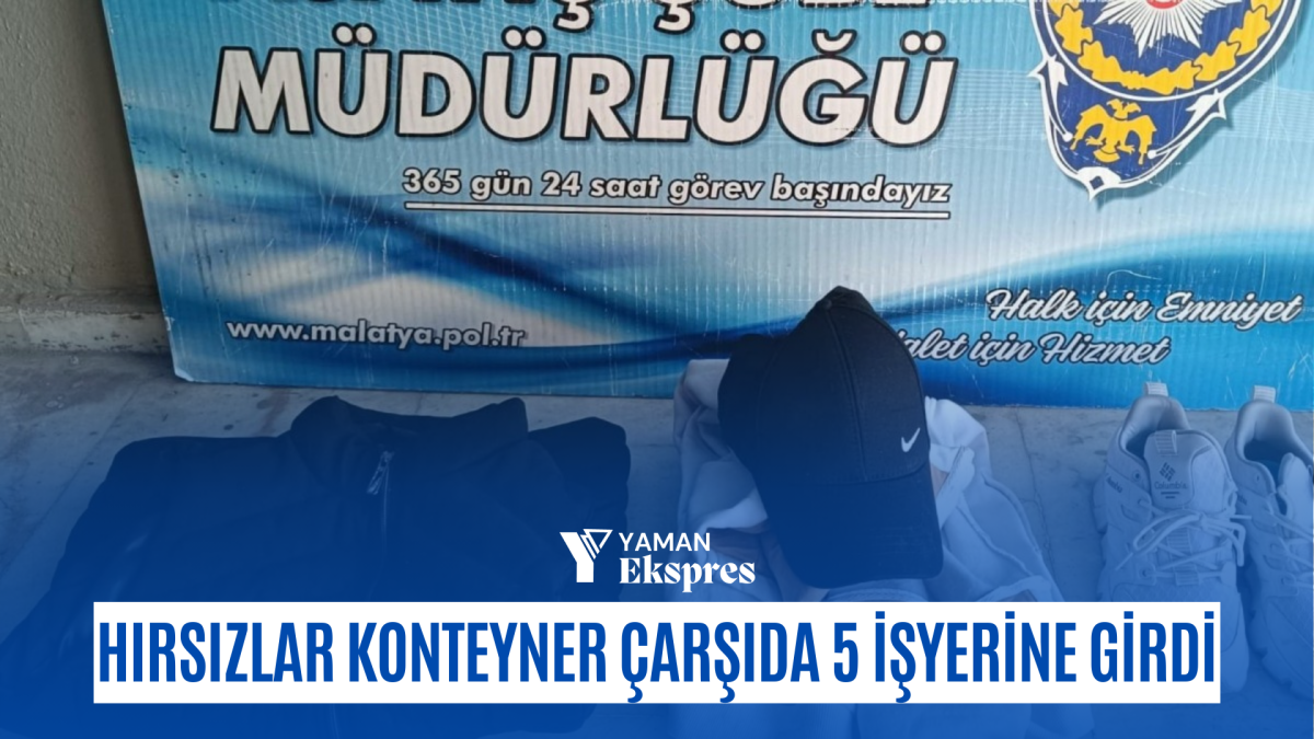 Hırsızlar konteyner çarşıda 5 işyerine girdi