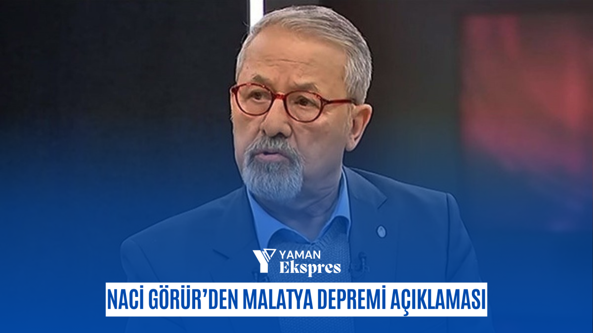 Naci Görür’den Malatya depremi açıklaması