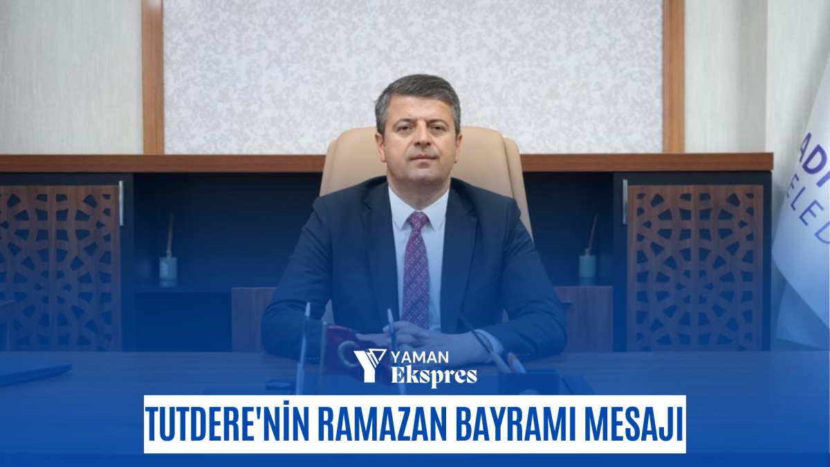 Tutdere'nin Ramazan Bayramı mesajı