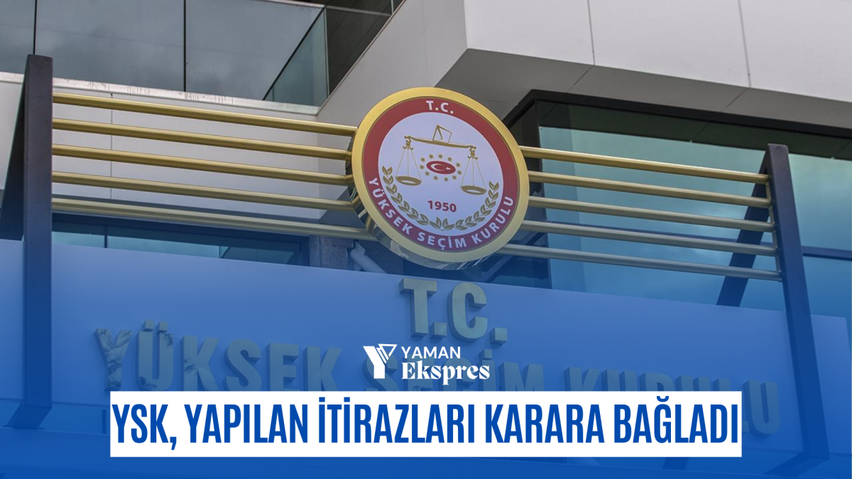 YSK, seçim sonuçlarına yapılan itirazları karara bağladı